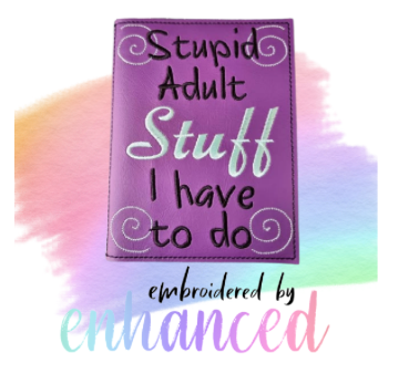 "Stupid Adult Stuff A6 Reusable  Notebook Cover"