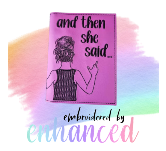 "And Then She Said  A6 Reusable  Notebook Cover"