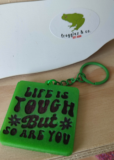 Life is tough keyring