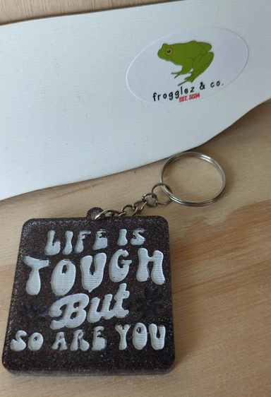 Life is tough keyring